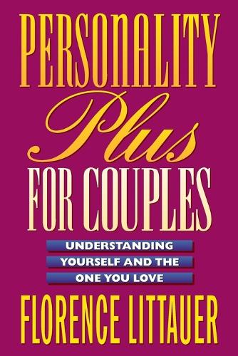 Personality Plus for Couples  Understanding Yourself and the One You Love