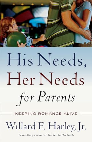 His Needs, Her Needs for Parents  Keeping Romance Alive