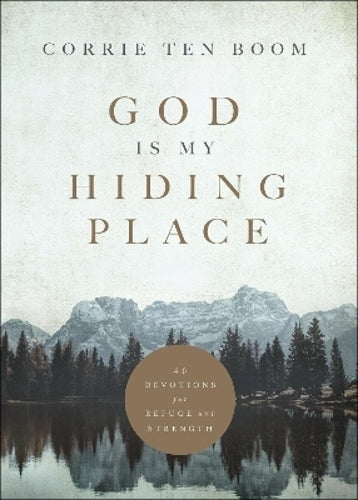 God Is My Hiding Place  40 Devotions for Refuge and Strength