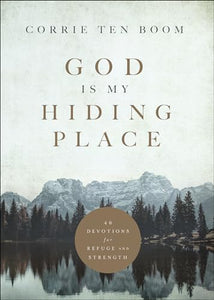 God Is My Hiding Place  40 Devotions for Refuge and Strength 