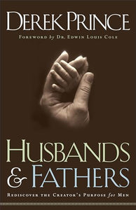 Husbands and Fathers – Rediscover the Creator`s Purpose for Men 
