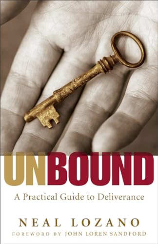 Unbound  A Practical Guide to Deliverance