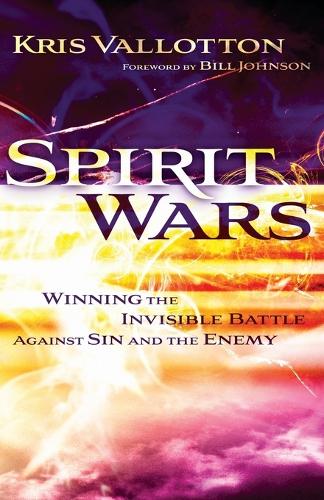 Spirit Wars  Winning the Invisible Battle Against Sin and the Enemy