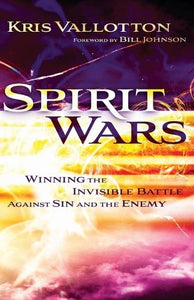 Spirit Wars  Winning the Invisible Battle Against Sin and the Enemy 