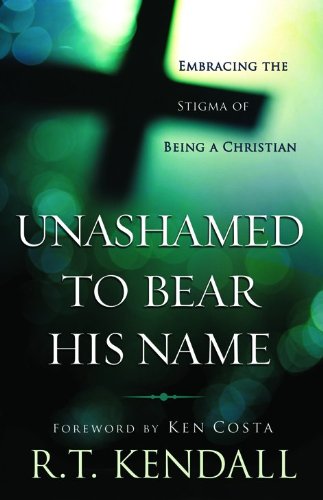 Unashamed to Bear His Name