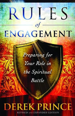 Rules of Engagement  Preparing for Your Role in the Spiritual Battle