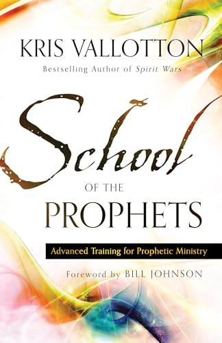 School of the Prophets  Advanced Training for Prophetic Ministry