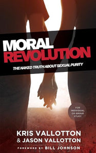 Moral Revolution  The Naked Truth About Sexual Purity 