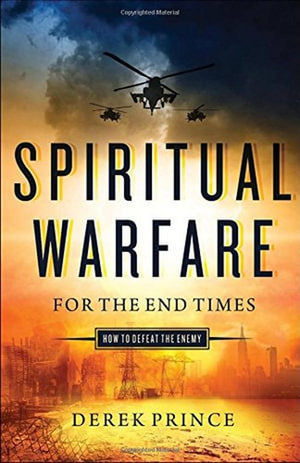 Spiritual Warfare for the End Times