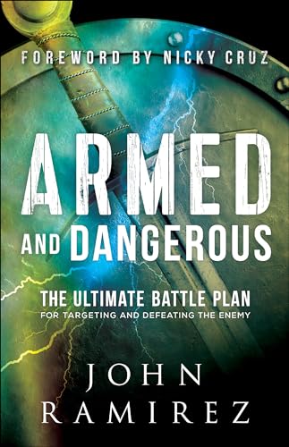 Armed and Dangerous  The Ultimate Battle Plan for Targeting and Defeating the Enemy