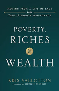 Poverty, Riches and Wealth 