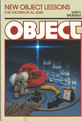New Object Lessons for Children of All Ages