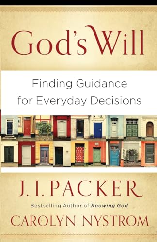 God`s Will – Finding Guidance for Everyday Decisions