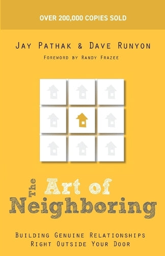 The Art of Neighboring  Building Genuine Relationships Right Outside Your Door