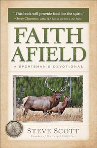 Faith Afield – A Sportsman`s Devotional 