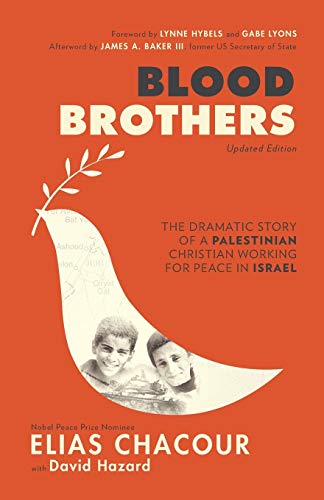 Blood Brothers  The Dramatic Story of a Palestinian Christian Working for Peace in Israel