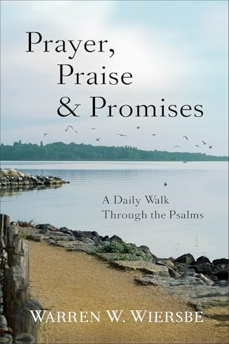 Prayer, Praise & Promises – A Daily Walk Through the Psalms