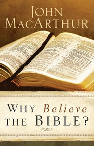Why Believe the Bible? 