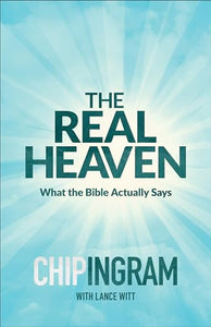 The Real Heaven - What the Bible Actually Says 
