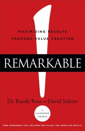 Remarkable!  Maximizing Results through Value Creation