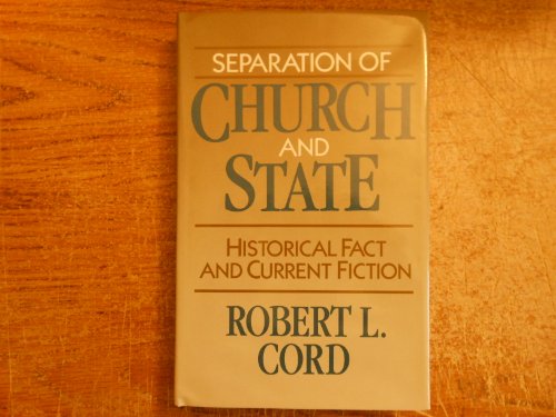 Separation of Church and State: Historical Fact and Current Fiction