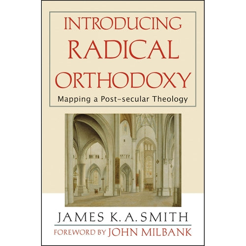 Introducing Radical Orthodoxy  Mapping a Postsecular Theology