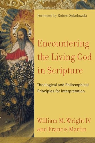 Encountering the Living God in Scripture  Theological and Philosophical Principles for Interpretation
