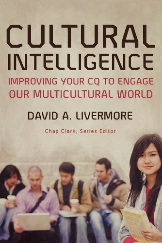 Cultural Intelligence  Improving Your CQ to Engage Our Multicultural World