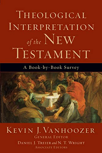 Theological Interpretation of the New Testament  A BookbyBook Survey