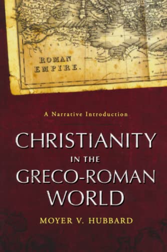 Christianity in the Greco-Roman World - A Narrative Introduction