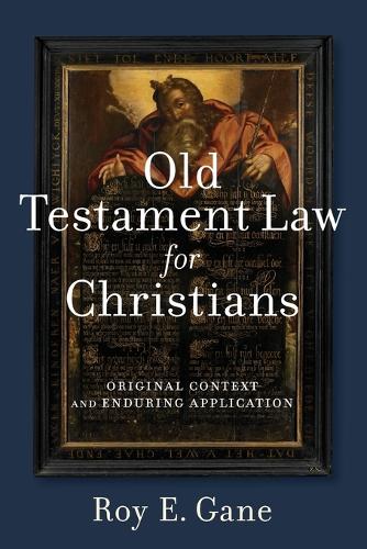 Old Testament Law for Christians  Original Context and Enduring Application