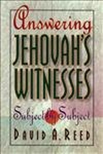 Answering Jehovah`s Witnesses – Subject by Subject