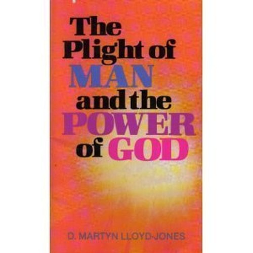 Plight of Man and the Power of God
