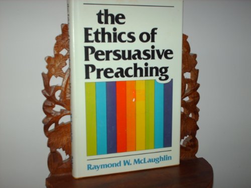 The Ethics of Persuasive Preaching