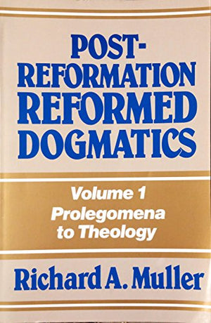 Post-Reformation Reformed Dogmatics