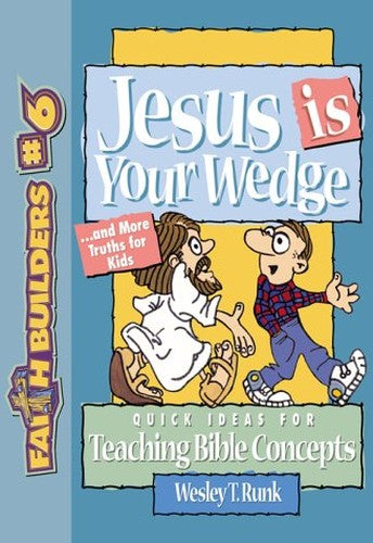 Jesus is Your Wedge