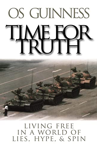 Time for Truth  Living Free in a World of Lies, Hype, and Spin