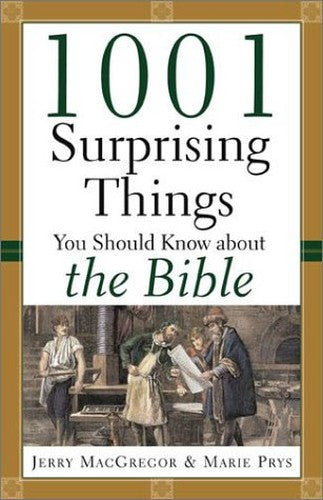 1001 Surprising Things You Should Know About the Bible