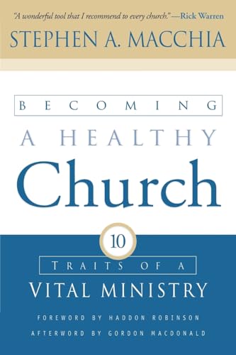 Becoming a Healthy Church  Ten Traits of a Vital Ministry