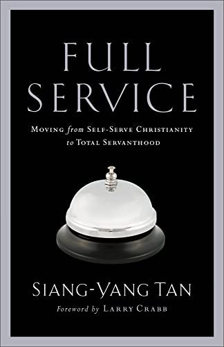 Full Service  Moving from SelfServe Christianity to Total Servanthood