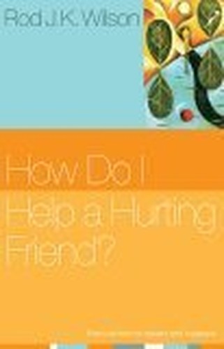 How Do I Help a Hurting Friend?