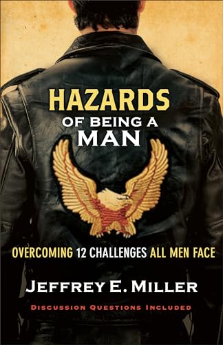 Hazards of Being a Man  Overcoming 12 Challenges All Men Face