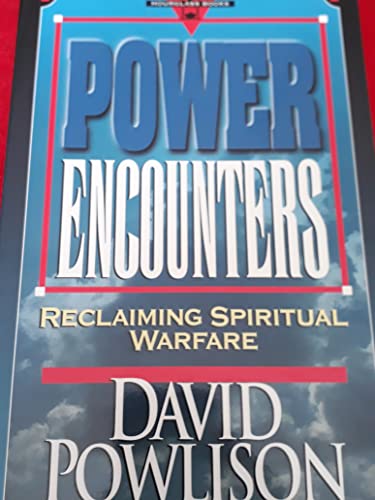 Power Encounters: Reclaiming Spiritual Warfare