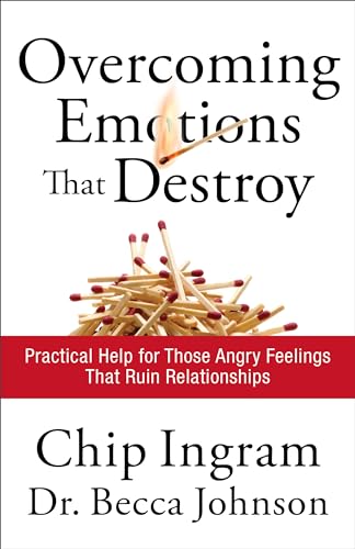 Overcoming Emotions that Destroy  Practical Help for Those Angry Feelings That Ruin Relationships