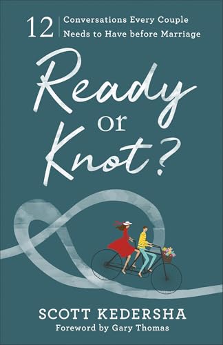Ready or Knot?  12 Conversations Every Couple Needs to Have before Marriage