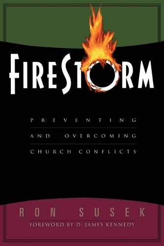 Firestorm - Preventing and Overcoming Church Conflicts