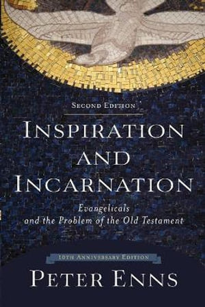 Inspiration and Incarnation  Evangelicals and the Problem of the Old Testament