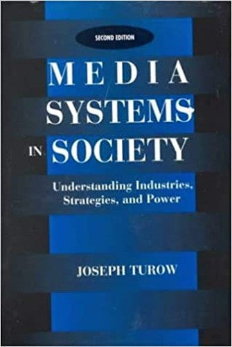 Media Systems in Society: Understanding Industries, Strategies,and Power