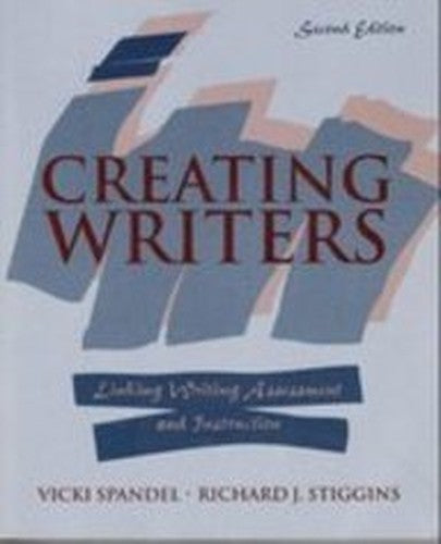 Creating Writers: Linking Assessment and Writing Instruction 2e