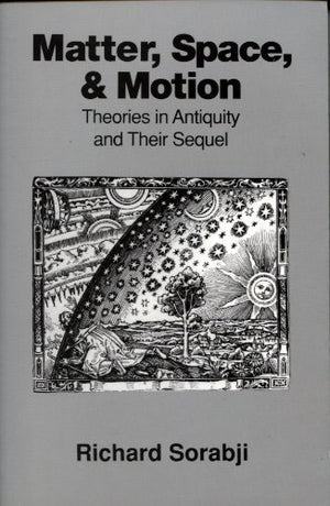 Matter, Space and Motion: Theories in Antiquity and Their Sequel